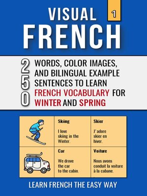 cover image of Visual French 1--Winter and Spring--250 Words, 250 Images, and 250 Examples Sentences to Learn French the Easy Way